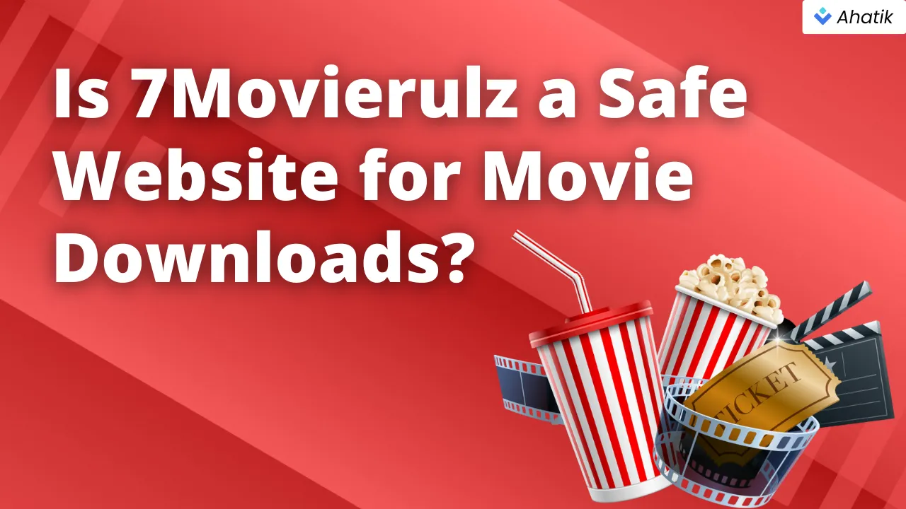 Is 7Movierulz safe - Ahatik.com